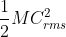 \frac{1}{2}MC_{rms}^{2}